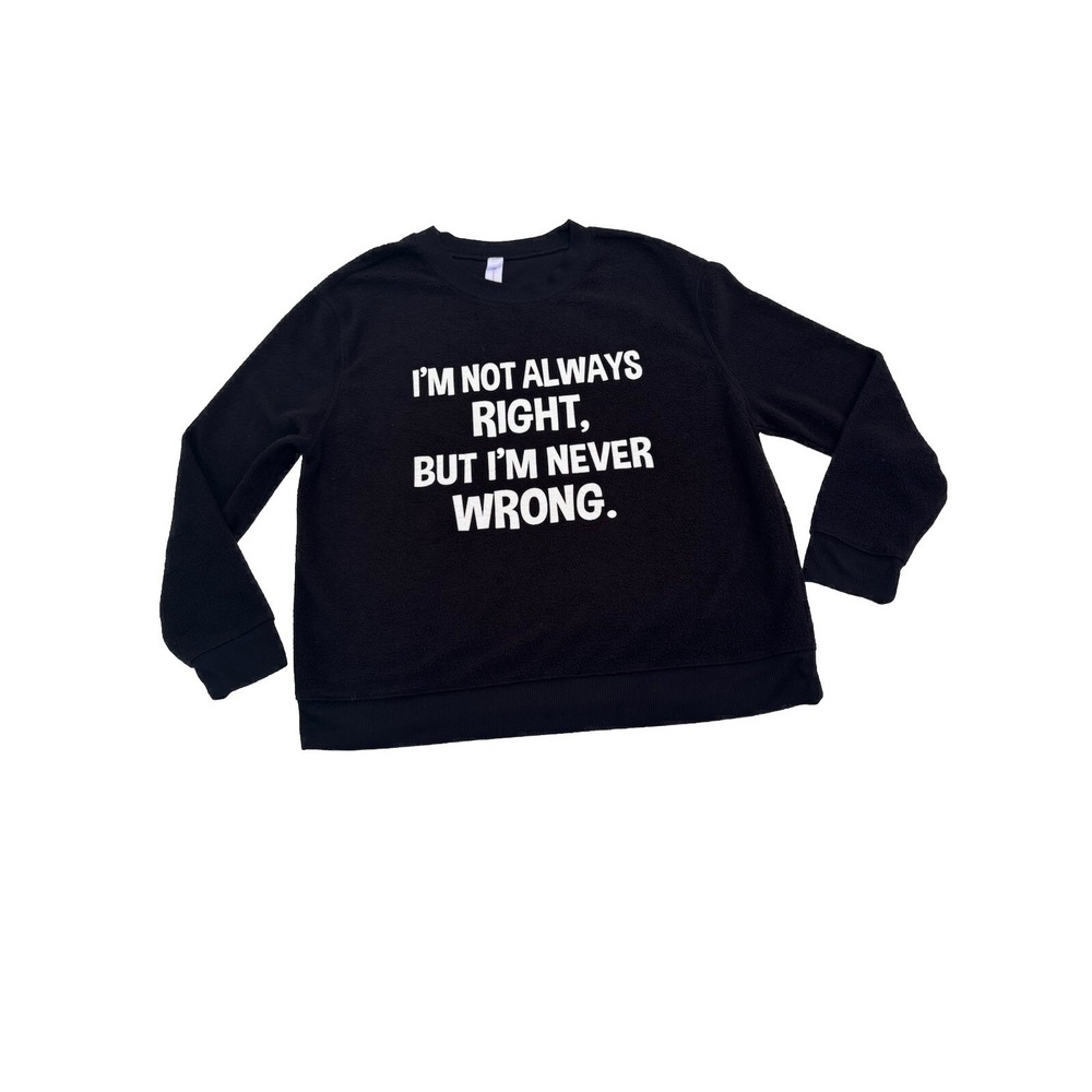 No Boundaries Unisex XL Black Pullover Sweater "I'm‎ Not Always Right"